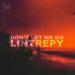 Lintrepy - Don't Le Me Go