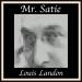 Louis Landon - Mr. Satie