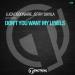 Luca Debonaire feat. Jerry Davila - Dont You Want My Levels
