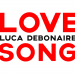 Luca Debonaire - Love Song