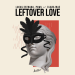 Lucas Estrada & Pawl feat. Clara Mae - Leftover Love