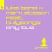 Luke Bond & Mark Eteson feat. Bullysongs - Only Love
