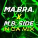 Ma.Bra. & M.B. SIDE - In Da Mix