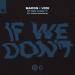 Macon & VIZE - If We Don’t (feat. Coach Harrison)
