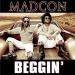 Madcon - Beggin'