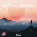 Madism & MKJ & Felix Samuel - Don't You Worry Child