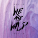 MANESK - We Are Wild