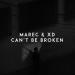 Marec & XD - Can't Be Broken