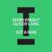 Mark Knight & Oliver Lang - Got A Man