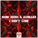 Mark Sixma feat. Achilles - I Don't Care