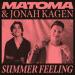 Matoma & Jonah Kagen - Summer Feeling
