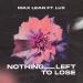 Max Lean feat. Lux - Nothing Left To Lose