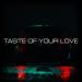 Max Muron - Taste Of Your Love
