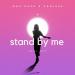 Max Oazo feat. Camishe - Stand By Me (Chill Edit)