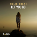 Melis Treat - Let You Go