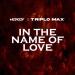 MetaBoy & Triplo Max - In the Name of Love