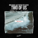 Mike Emilio & Aryue & Alex Pizzuti - Two of Us