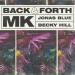 MK, Jonas Blue & Becky Hill - Back & Forth