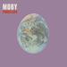 Moby - Porcelain (Single Version)