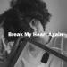 Monaldin - Break My Heart Again