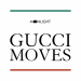 Moonlight - Gucci Moves