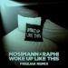Mosimann & Raphi - Woke Up Like This (Freejak Remix)