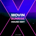 Movin - Sunrise (House Edit)
