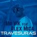 Mr. Vik feat. Alex Mica - Travesuras