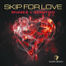 Munez & Semitoo - Skip for Love (Radio Edit)