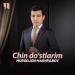 Murodjon Mashrabov - Chin Do'stlarim