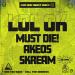 MUST DIE!, Akeos & Skream - LOL OK