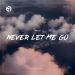 Nailo - Never Let Me Go