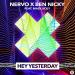 Nervo & Ben Nicky feat. Madlucky - Hey Yesterday