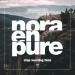 Nora En Pure - Stop Wasting Time