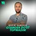 Nozim Hamidov - Otamdek do'st topmadim