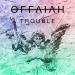 OFFAIAH - Trouble