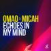 Omao feat. Micah - Echoes In My Mind