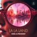 Oneil feat. Pokaraet - La La Land