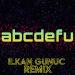 ONY9RMX - Abcdefu (Ilkan Gunuc Remix)