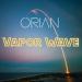Orian - Vapor Wave