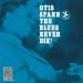 Otis Spann - The Blues Never Die