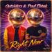 Outsiders & Paul Elstak - Right Now