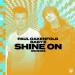 Paul Oakenfold feat. Baby E - Shine On (Glynn Alan Remix)