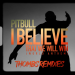 Pitbull - I Believe That We Will Win (World Anthem) (Thombs Latin Remix)