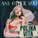 Polina Vita - Any Other You
