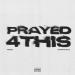 Pressa & Quintana Mills - Prayed 4 This