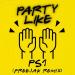 PS1 - Party Like (Freejak Remix)