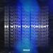 Remaze - Be With You Tonight
