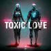 Rene Rodrigezz feat. Pasc & Patricia Starlight - Toxic Love