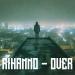 RIHANNO - OVER